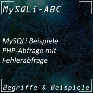 MySQLi-Abfrage mit PHP und Fehlerabfrage