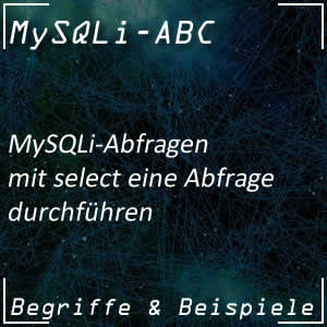 MySQLi-Abfragen mit Select