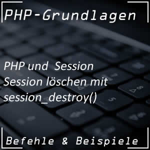 Session in PHP löschen